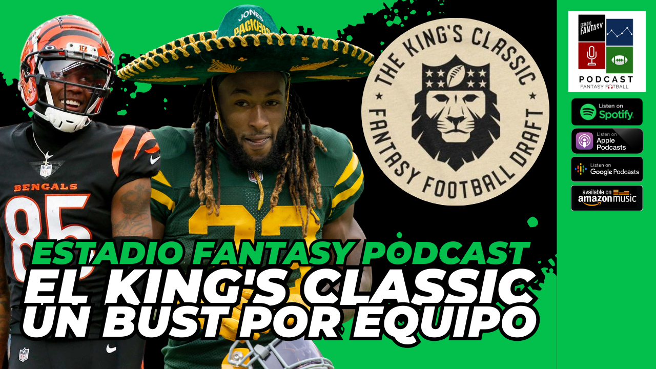 Estadio Fantasy Podcast Resultados King's Classic y un posible bust en